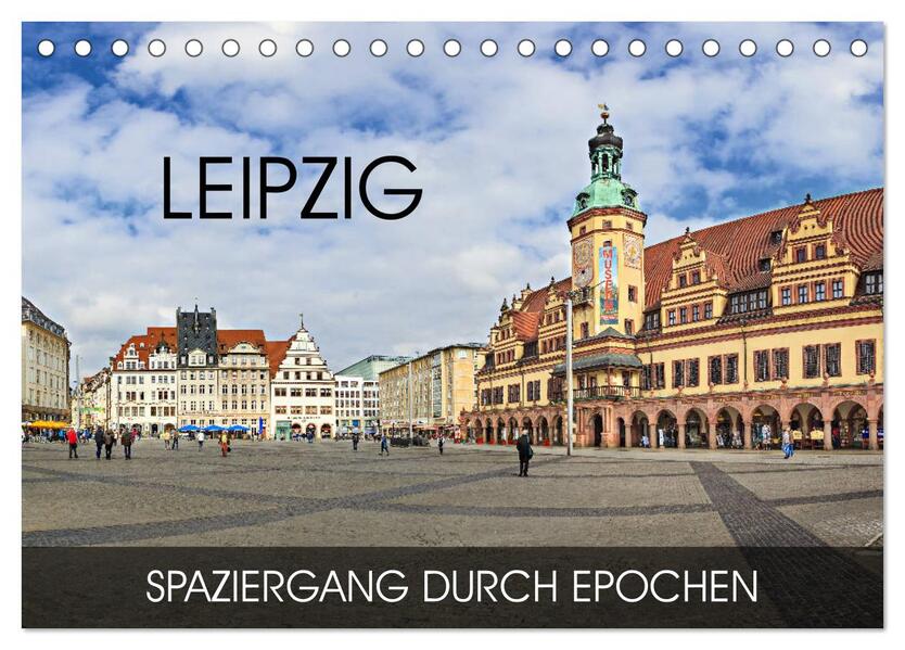 Leipzig - Spaziergang durch Epochen (Tischkalender 2026 DIN A5 quer) CALVENDO Monatskalender