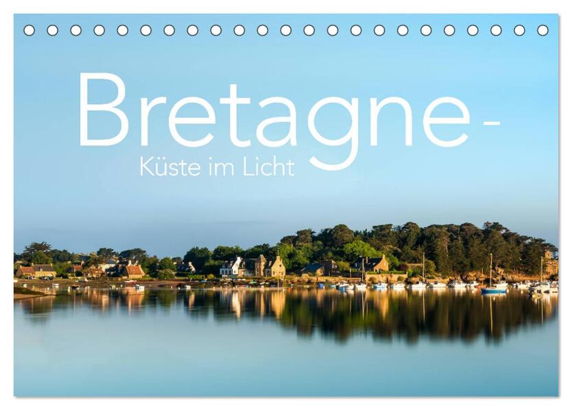 Bretagne - Küste im Licht (Tischkalender 2026 DIN A5 quer) CALVENDO Monatskalender