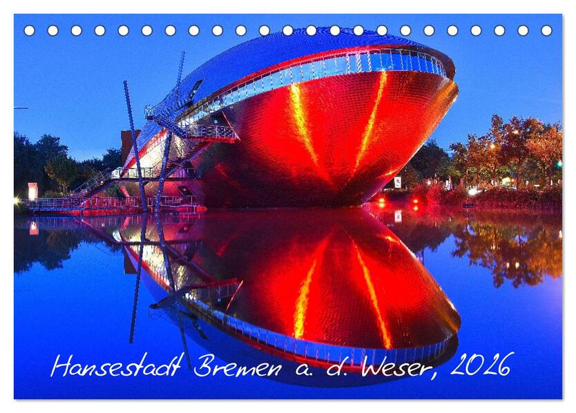 Kalender Hansestadt Bremen a. d. Weser 2026 (Tischkalender 2026 DIN A5 quer) CALVENDO Monatskalender