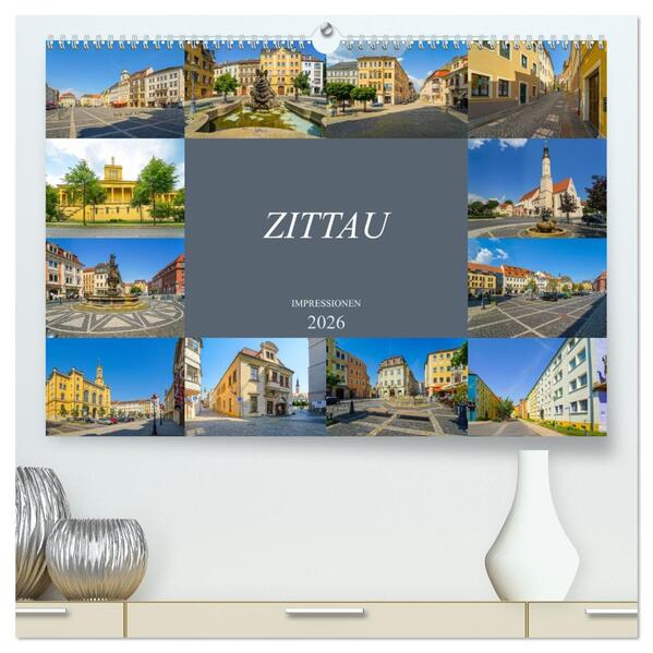 Zittau Impressionen (hochwertiger Premium Wandkalender 2026 DIN A2 quer) Kunstdruck in Hochglanz