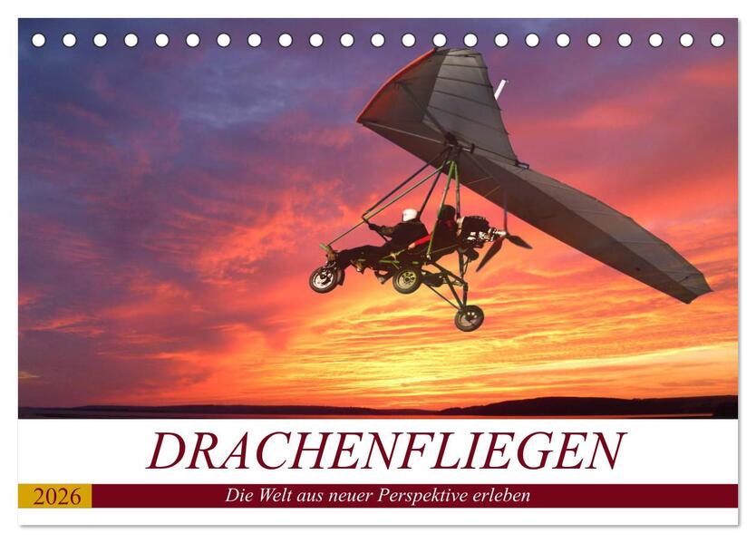 Drachenfliegen - Die Welt aus neuer Perspektive erleben (Tischkalender 2026 DIN A5 quer) CALVENDO Monatskalender