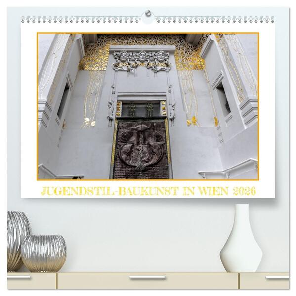 Jugendstil-Baukunst in Wien (hochwertiger Premium Wandkalender 2026 DIN A2 quer) Kunstdruck in Hochglanz