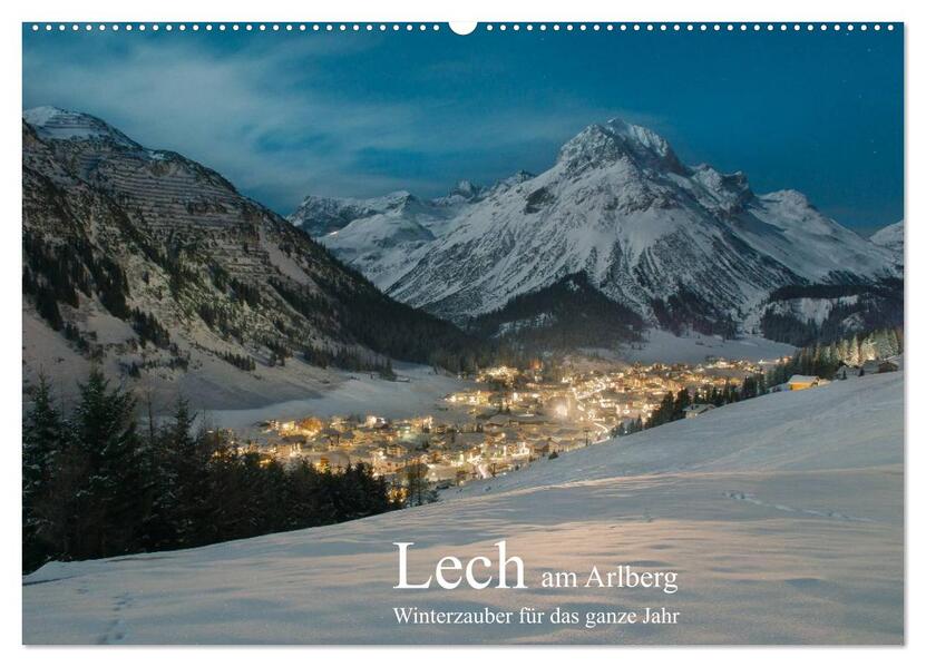 Lech am Arlberg - Winterzauber für das ganze Jahr (Wandkalender 2026 DIN A2 quer) CALVENDO Monatskalender