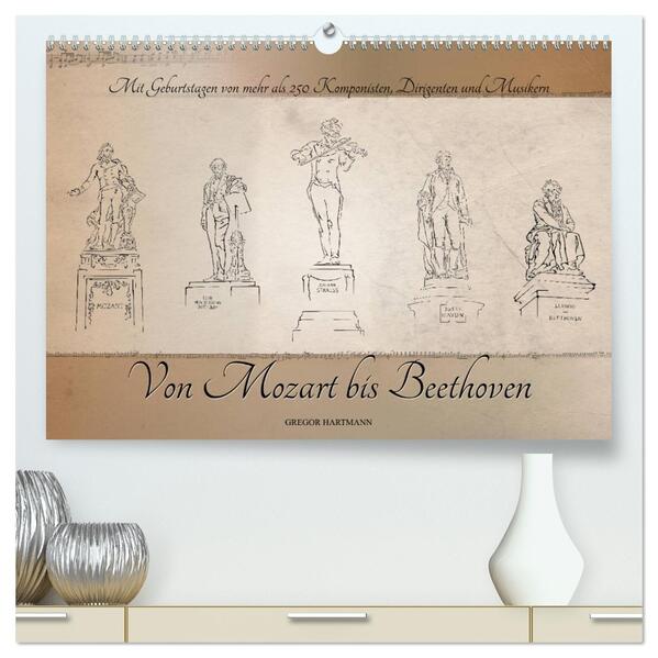 Von Mozart bis Beethoven (hochwertiger Premium Wandkalender 2026 DIN A2 quer) Kunstdruck in Hochglanz