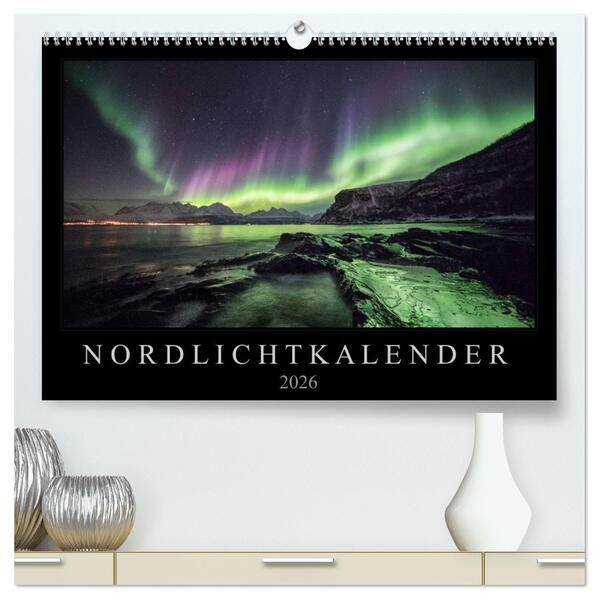 Nordlichtkalender (hochwertiger Premium Wandkalender 2026 DIN A2 quer) Kunstdruck in Hochglanz