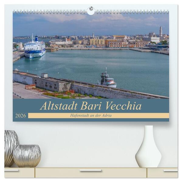 Altstadt Bari Vecchia (hochwertiger Premium Wandkalender 2026 DIN A2 quer) Kunstdruck in Hochglanz