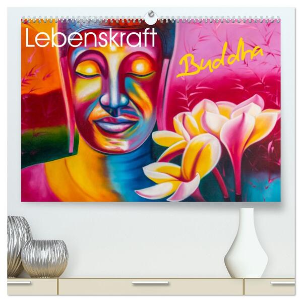 Lebenskraft Buddha (hochwertiger Premium Wandkalender 2026 DIN A2 quer) Kunstdruck in Hochglanz