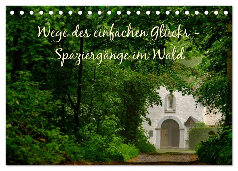 Wege des einfachen Glücks - Spaziergänge im Wald (Tischkalender 2026 DIN A5 quer) CALVENDO Monatskalender
