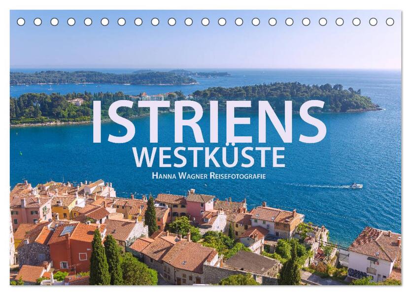 Istriens Westküste (Tischkalender 2026 DIN A5 quer) CALVENDO Monatskalender