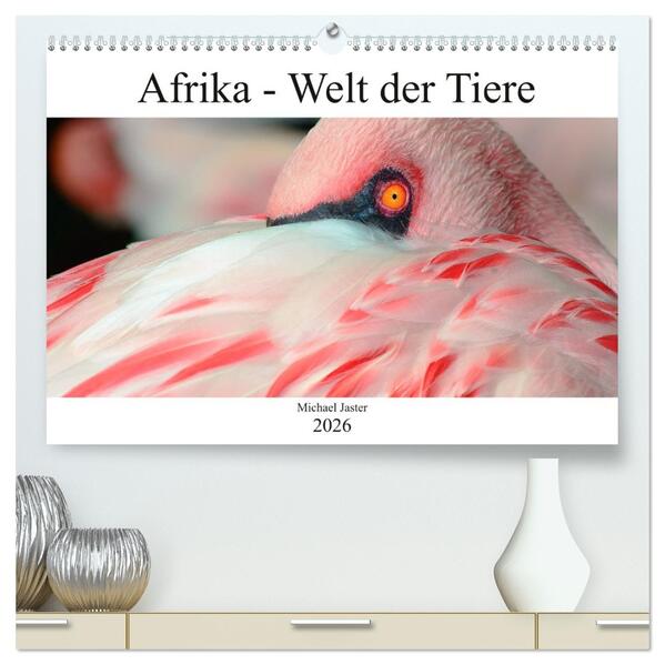 Afrika - Welt der Tiere (hochwertiger Premium Wandkalender 2026 DIN A2 quer) Kunstdruck in Hochglanz