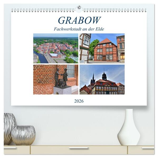 Grabow - Fachwerkstadt an der Elde (hochwertiger Premium Wandkalender 2026 DIN A2 quer) Kunstdruck in Hochglanz