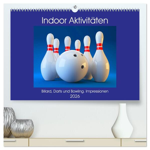 Indoor Aktivitäten. Billard Darts und Bowling. Impressionen (hochwertiger Premium Wandkalender 2026 DIN A2 quer) Kunstdruck in Hochglanz