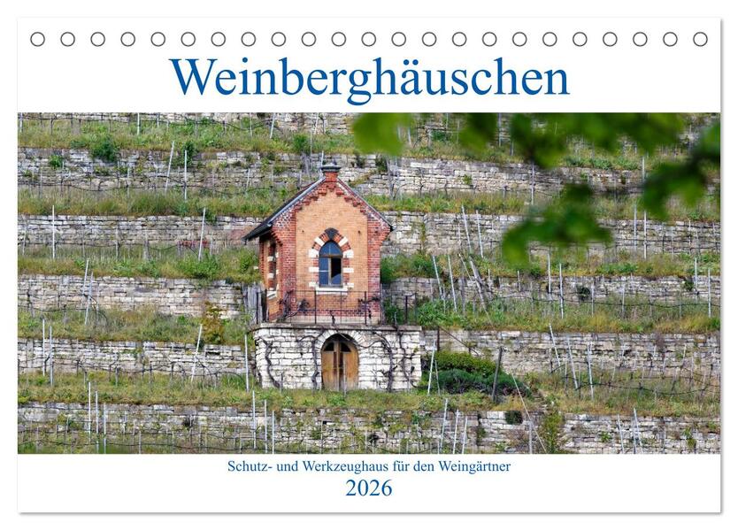 Weinberghäuschen - Schutz- und Werkzeughaus für den Weingärtner (Tischkalender 2026 DIN A5 quer) CALVENDO Monatskalender