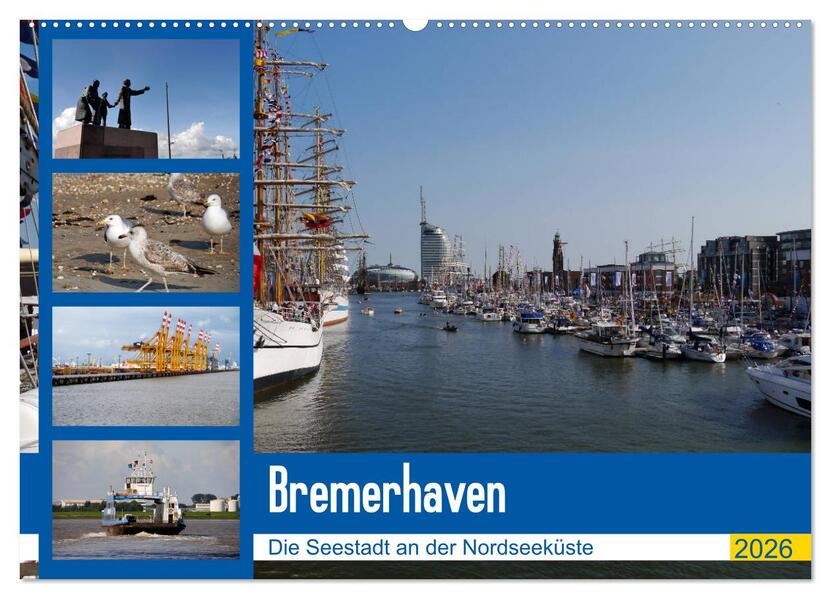 Bremerhaven. Die Seestadt an der Nordseeküste (Wandkalender 2026 DIN A2 quer) CALVENDO Monatskalender