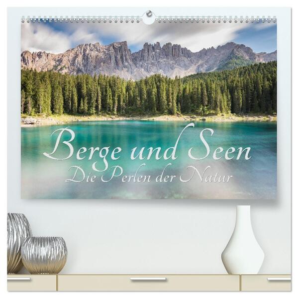 Berge und Seen - Die Perlen der Natur (hochwertiger Premium Wandkalender 2026 DIN A2 quer) Kunstdruck in Hochglanz
