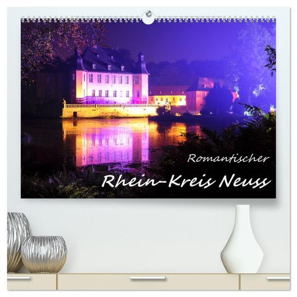 Romantischer Rhein-Kreis Neuss (hochwertiger Premium Wandkalender 2026 DIN A2 quer) Kunstdruck in Hochglanz