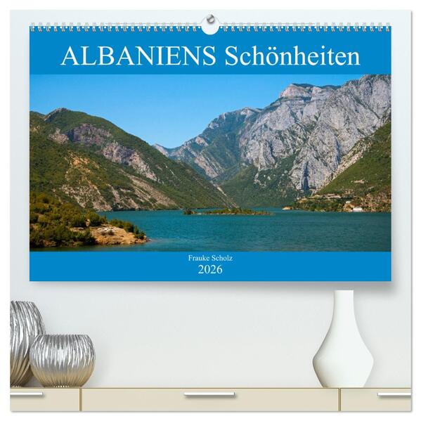 ALBANIENS Schönheiten (hochwertiger Premium Wandkalender 2026 DIN A2 quer) Kunstdruck in Hochglanz