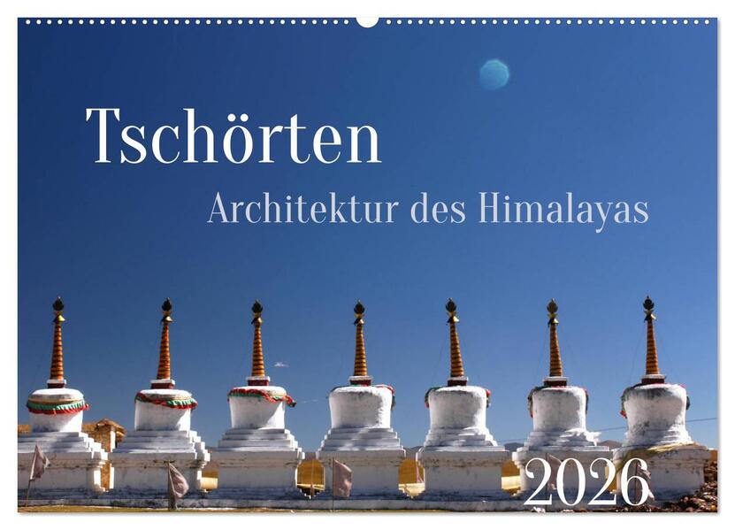 Tschörten Architektur des Himalaya (Wandkalender 2026 DIN A2 quer) CALVENDO Monatskalender