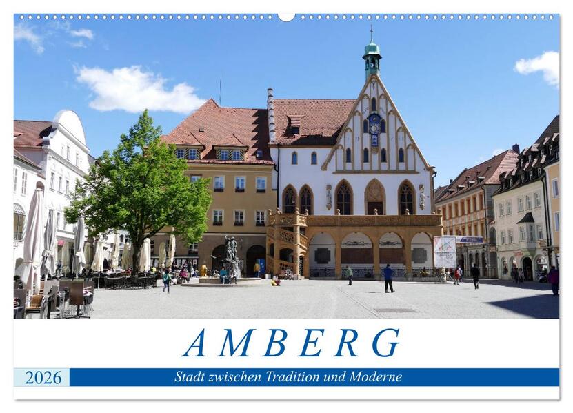 Amberg - Stadt zwischen Tradition und Moderne (Wandkalender 2026 DIN A2 quer) CALVENDO Monatskalender