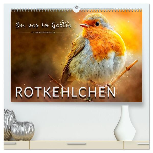 Bei uns im Garten - Rotkehlchen (hochwertiger Premium Wandkalender 2026 DIN A2 quer) Kunstdruck in Hochglanz