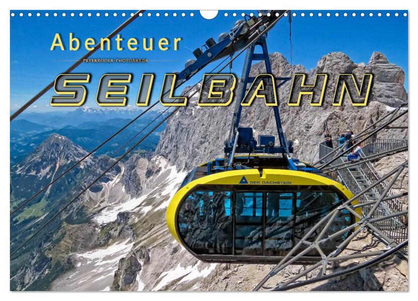 Abenteuer Seilbahn (Wandkalender 2026 DIN A3 quer) CALVENDO Monatskalender