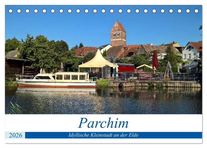 Parchim - Idyllische Kleinstadt an der Elde (Tischkalender 2026 DIN A5 quer) CALVENDO Monatskalender