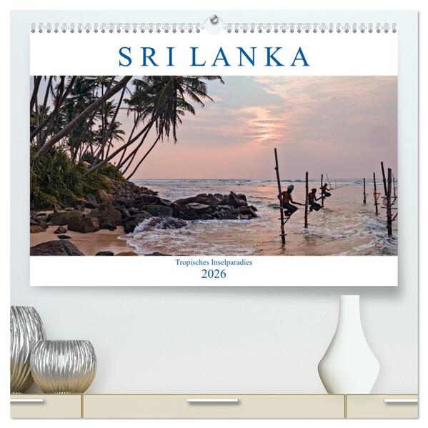 Sri Lanka tropisches Inselparadies (hochwertiger Premium Wandkalender 2026 DIN A2 quer) Kunstdruck in Hochglanz