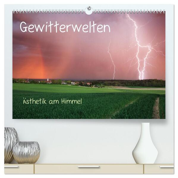 Gewitterwelten (hochwertiger Premium Wandkalender 2026 DIN A2 quer) Kunstdruck in Hochglanz