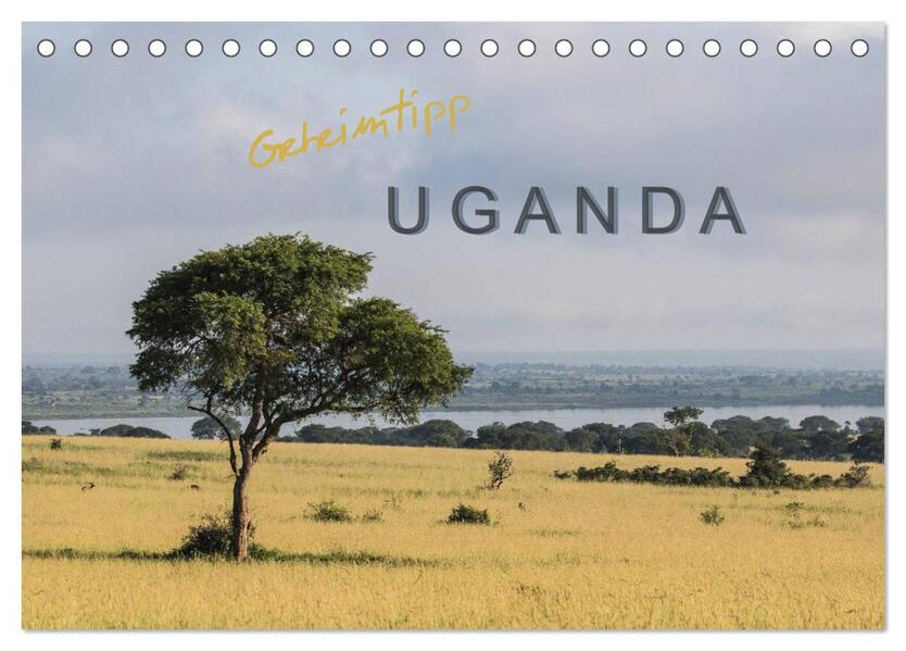 Geheimtipp Uganda (Tischkalender 2026 DIN A5 quer) CALVENDO Monatskalender
