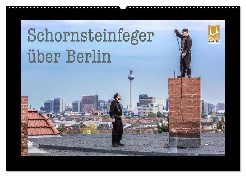 Schornsteinfeger über Berlin 2026 (Wandkalender 2026 DIN A2 quer) CALVENDO Monatskalender