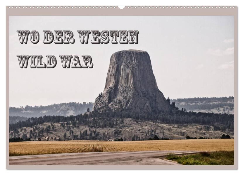 Wo der Westen wild war (Wandkalender 2026 DIN A2 quer) CALVENDO Monatskalender