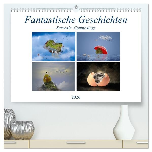 Fantastische Geschichten (hochwertiger Premium Wandkalender 2026 DIN A2 quer) Kunstdruck in Hochglanz
