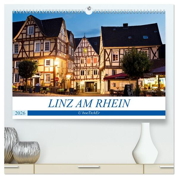 LINZ AM RHEIN (hochwertiger Premium Wandkalender 2026 DIN A2 quer) Kunstdruck in Hochglanz