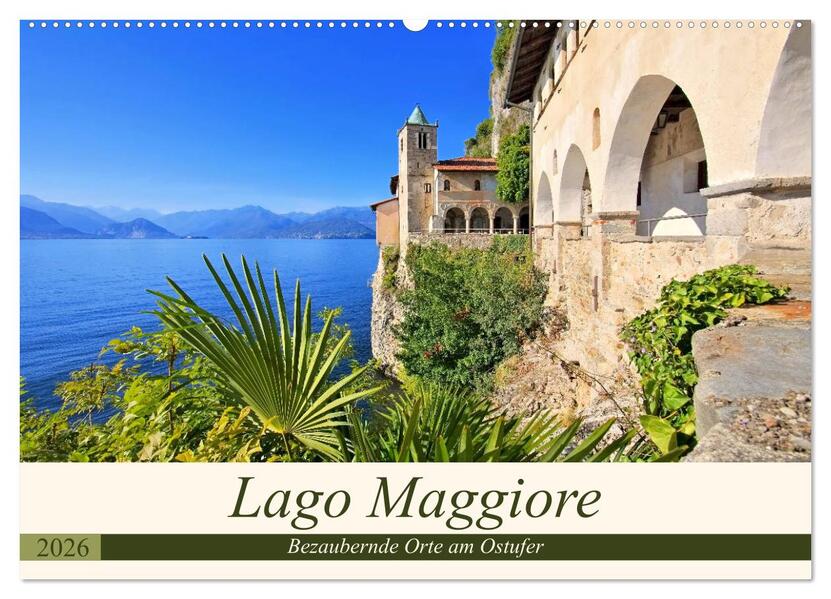 Lago Maggiore - Bezaubernde Orte am Ostufer (Wandkalender 2026 DIN A2 quer) CALVENDO Monatskalender