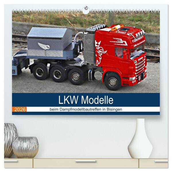 LKW Modelle beim Dampfmodellbautreffen in Bisingen (hochwertiger Premium Wandkalender 2026 DIN A2 quer) Kunstdruck in Hochglanz