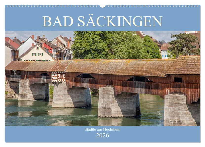 Bad Säckingen - Städtle am Hochrhein (Wandkalender 2026 DIN A2 quer) CALVENDO Monatskalender