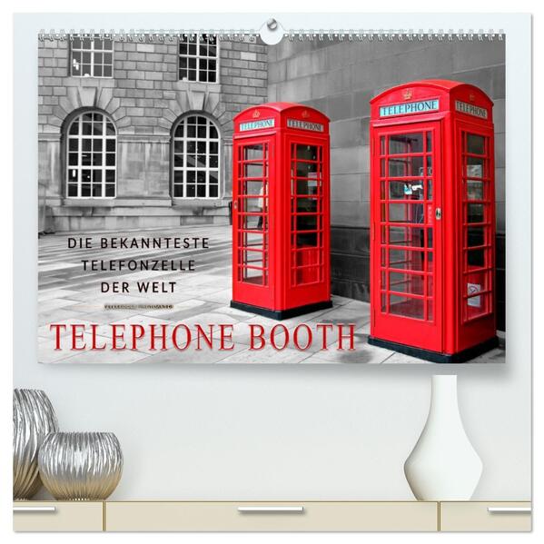 Die bekannteste Telefonzelle der Welt - Telephone Booth (hochwertiger Premium Wandkalender 2026 DIN A2 quer) Kunstdruck in Hochglanz