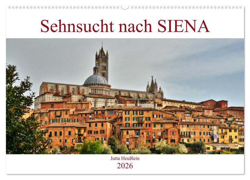 Sehnsucht nach SIENA (Wandkalender 2026 DIN A2 quer) CALVENDO Monatskalender