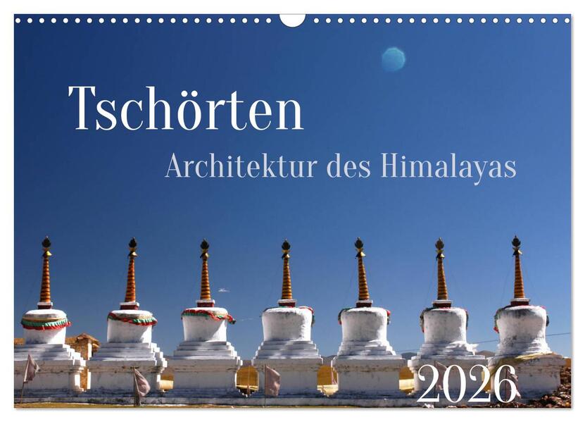 Tschörten Architektur des Himalaya (Wandkalender 2026 DIN A3 quer) CALVENDO Monatskalender
