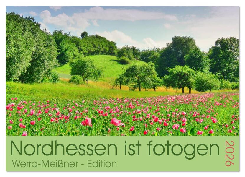 Nordhessen ist fotogen - Werra-Meißner - Edition (Wandkalender 2026 DIN A3 quer) CALVENDO Monatskalender