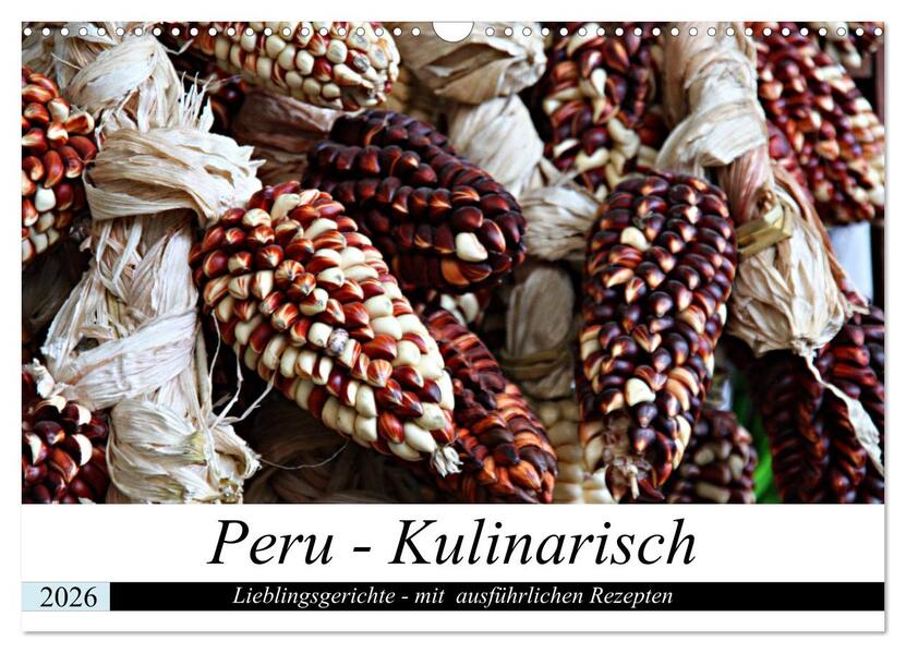 PERU - Kulinarisch (Wandkalender 2026 DIN A3 quer) CALVENDO Monatskalender