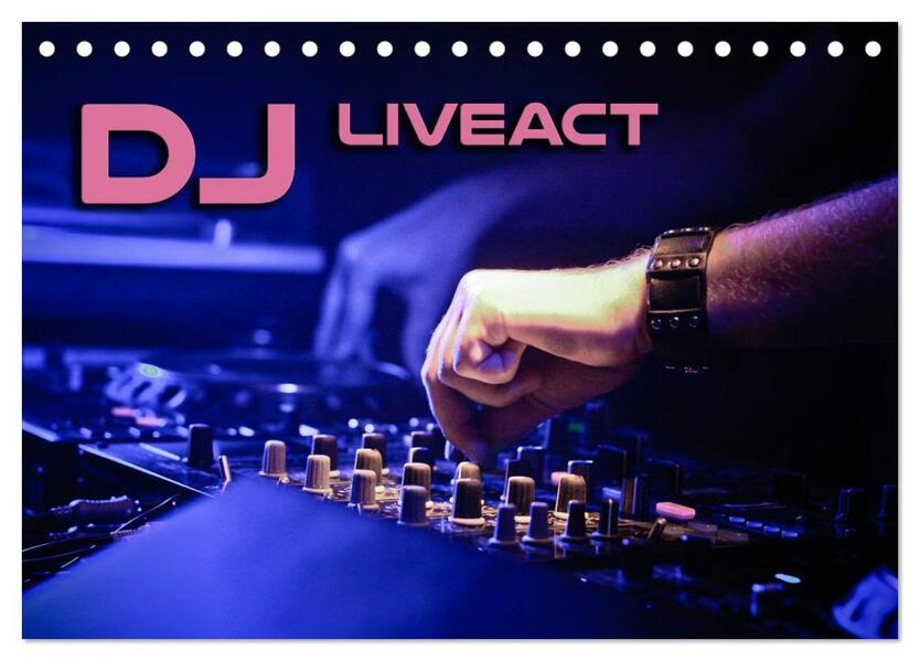 DJ Liveact (Tischkalender 2026 DIN A5 quer) CALVENDO Monatskalender