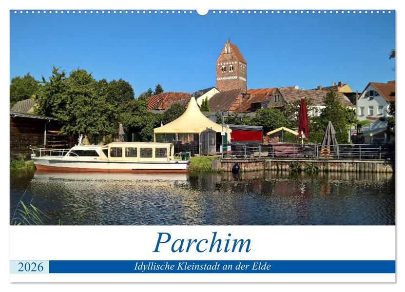 Parchim - Idyllische Kleinstadt an der Elde (Wandkalender 2026 DIN A2 quer) CALVENDO Monatskalender