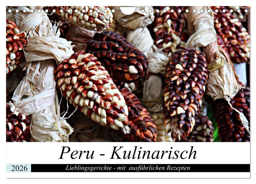 PERU - Kulinarisch (Wandkalender 2026 DIN A4 quer) CALVENDO Monatskalender
