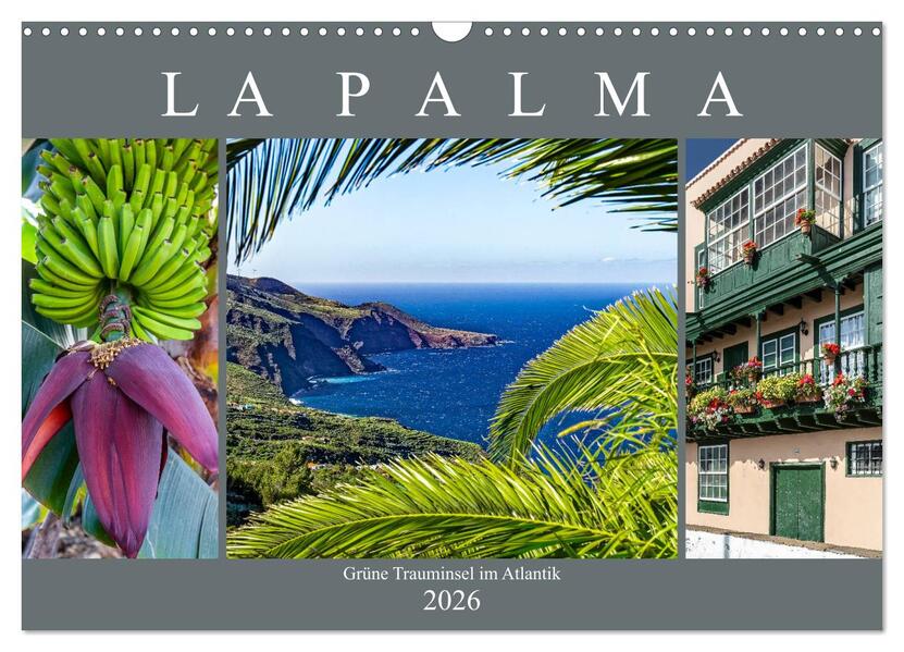 La Palma - Grüne Trauminsel im Atlantik (Wandkalender 2026 DIN A3 quer) CALVENDO Monatskalender