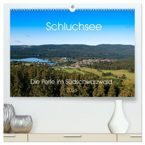 Schluchsee Naturpark Südschwarzwald (hochwertiger Premium Wandkalender 2026 DIN A2 quer) Kunstdruck in Hochglanz
