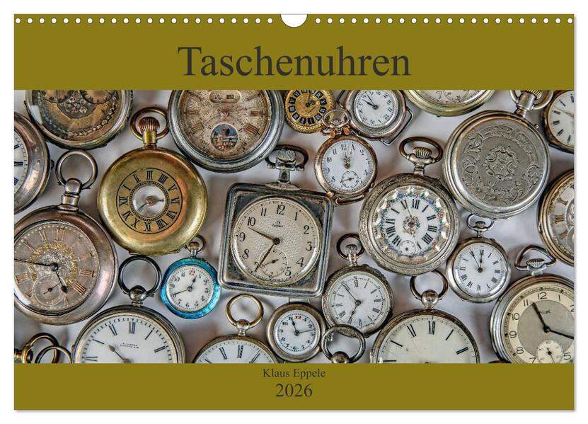 Taschenuhren (Wandkalender 2026 DIN A3 quer) CALVENDO Monatskalender
