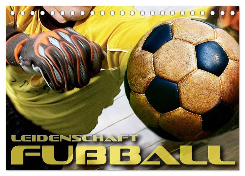 Leidenschaft Fußball (Tischkalender 2026 DIN A5 quer) CALVENDO Monatskalender