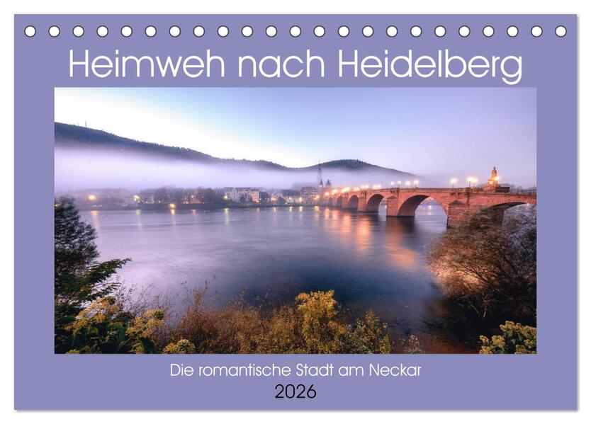 Heimweh nach Heidelberg - Die romantische Stadt am Neckar (Tischkalender 2026 DIN A5 quer) CALVENDO Monatskalender