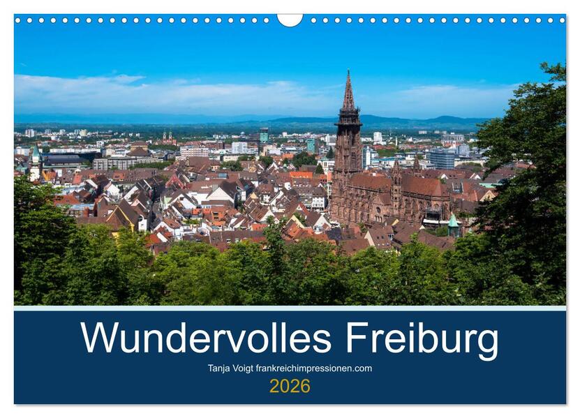 Wundervolles Freiburg (Wandkalender 2026 DIN A3 quer) CALVENDO Monatskalender